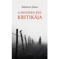 Kalligram Könyvkiadó Salamon András - A modern ész kritikája társadalom- és humántudomány