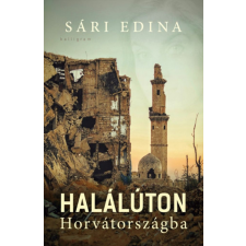 Kalligram Könyvkiadó Sári Edina - Halálúton Horvátországba regény