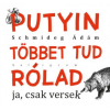 Kalligram Könyvkiadó Schmideg Ádám - Putyin többet tud rólad - ja, csak versek