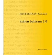 Kalligram Mesterházy Balázs - Szélen balzsam 2.0 irodalom