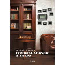 Kalliopé Kiadó Barnabás Varga: Egydollárosok a falon egyéb könyv