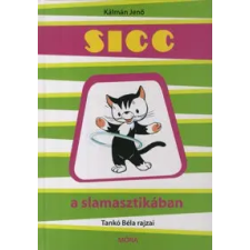 Kálmán Jenő SICC A SLAMASZTIKÁBAN gyermek- és ifjúsági könyv