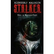 Kalugin, Alekszej Ház a Mocsárban [Stalker könyv] regény