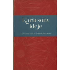 Kálvin Kiadó Karácsony ideje - Magyar írók novellái adventtől vízkeresztig irodalom