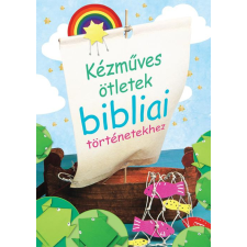Kálvin Kiadó Kézműves ötletek Bibliai történetekhez gyermek- és ifjúsági könyv