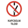  Kapcsolni tilos! - öntapadó, 160*240mm