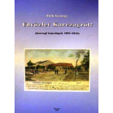 Karcag Üdvözlet Karczagról! (karcagi képeslapok 1897-1945) antikvárium - használt könyv