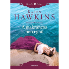 Karen Hawkins HAWKINS, KAREN - A MAKRANCOS HERCEGNÕ irodalom