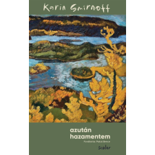 Karin Smirnoff - Azután hazamentem regény