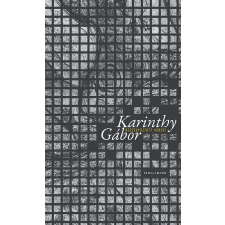 Karinthy Gábor KARINTHY GÁBOR - KARINTHY GÁBOR - ÖSSZEGYÛJTÖTT VERSEK irodalom