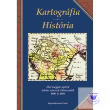  Kartográfia - História. Első magyar nyelvű iskolai atlaszok Debrecenből tankönyv