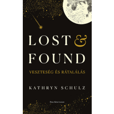 Kathryn Schulz - Lost & Found - Veszteség és rátalálás egyéb könyv