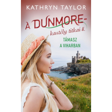 Kathryn Taylor Támasz a viharban - A Dunmore-kastély titkai II. irodalom