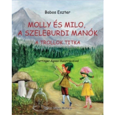 Katica Könyv Műhely Babos Eszter: Molly és Milo, a szeleburdi manók - A trollok titka gyermek- és ifjúsági könyv