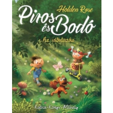 Katica Könyv Műhely Holden Rose - Piros és Bodó meg az időutazás gyermek- és ifjúsági könyv