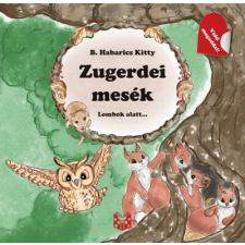 Katica Könyv Műhely Zugerdei mesék 2. - Lombok alatt... gyermek- és ifjúsági könyv