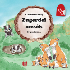 Katica Könyv Műhely Zugerdei mesék - Üregen innen... gyermek- és ifjúsági könyv