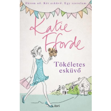 Katie Fforde FFORDE, KATIE - TÖKÉLETES ESKÜVÕ irodalom