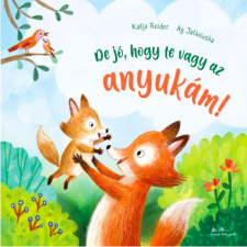 Katja Reider - De jó, hogy te vagy az anyukám! egyéb könyv