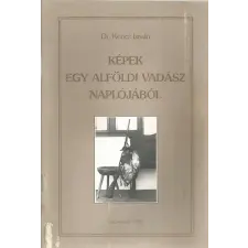 Kecskemét Képek egy alföldi vadász naplójából antikvárium - használt könyv