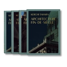  Keiichi Tahara. Architecture Fin-de-Siecle – Riichi Miyake idegen nyelvű könyv