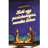 KELL EGY PSZICHOLÓGUS, MONDTA ISTEN