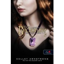 Kelley Armstrong THE RECKONING - A LESZÁMOLÁS - SÖTÉT ERŐ 3. - KÖTÖTT irodalom