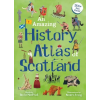 KELPIES An Amazing History Atlas of Scotland – Anders Frang