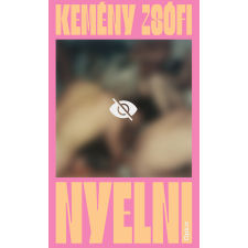 Kemény Zsófi - Nyelni regény