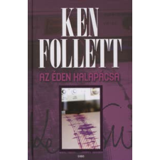 Ken Follett AZ ÉDEN KALAPÁCSA regény