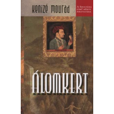 Kenize Mourad Álomkert regény