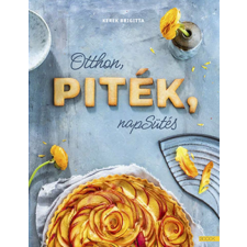 Kerek Brigitta - Otthon, piték, napsütés egyéb könyv