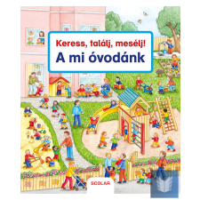 Keress, találj, mesélj! A mi óvodánk gyermek- és ifjúsági könyv