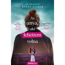 Kerry Fisher - Az anya, aki lehettem volna egyéb könyv