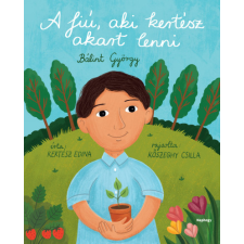 Kertész Edina - A fiú, aki kertész akart lenni gyermek- és ifjúsági könyv