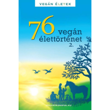 Kertész Róbert Tibor - 76 Vegán élettörténet 2 egyéb könyv