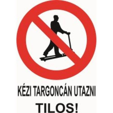  Kézi targoncán utazni tilos! - öntapadó, 160*240mm információs tábla, állvány
