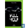  Kill you!