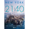 Kim Stanley Robinson ROBINSON, KIM STANLEY - NEW YORK 2140