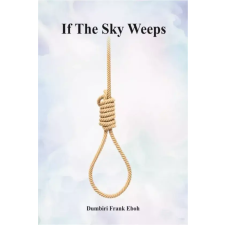 Kimekwu Communications Concept If The Sky Weeps egyéb e-könyv
