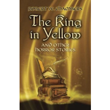 King in Yellow and Other Horror – Robert W Chambers idegen nyelvű könyv