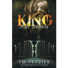  King of the Causeway: A King Series Novella – T. M. Frazier idegen nyelvű könyv