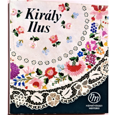  Király Ilus és a kalocsai népművészet mesterei antikvárium - használt könyv