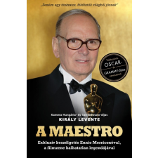 Király Levente - A Maestro - Ennio Morricone - Exkluzív beszélgetés Ennio Morriconéval, a filmzene halhatatlan legendájával egyéb könyv