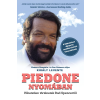 Király Levente KIRÁLY LEVENTE - PIEDONE NYOMÁBAN - HIHETETLEN TÖRTÉNETEK BUD SPENCERTÕL