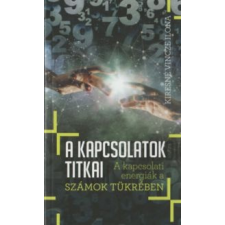 Kiresné Vincze Ilona A kapcsolatok titkai ezoterika