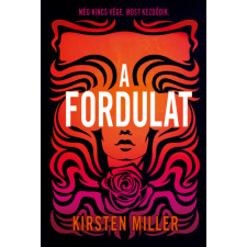 Kirsten Miller - A fordulat regény