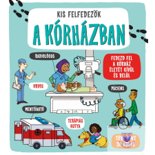 Kis felfedezők - A kórházban gyermek- és ifjúsági könyv