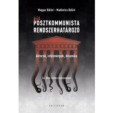  Kis posztkommunista rendszerhatározó - Aktorok, intézmények, dinamika társadalom- és humántudomány