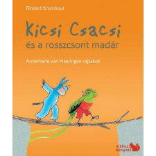 Kiss József Könyvkiadó Csóti Magdaléna, Rindert Kromhout - Kicsi Csacsi és a rosszcsont madár gyermek- és ifjúsági könyv